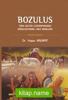 Bozulus Türk Kültür Coğrafyasında Karşılaştırmalı Halk İnançları