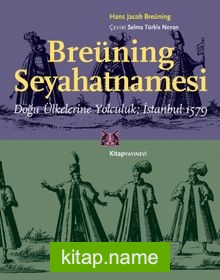 Breüning Seyahatnamesi Doğu Ülkelerine Yolculuk İstanbul 1579