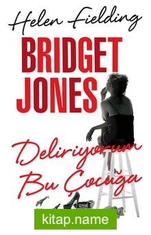 Bridget Jones – Deliriyorum Bu Çocuğa