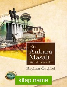 Bu Ankara Masalı Hiç Bitmeyecek