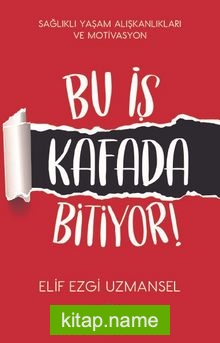 Bu İş Kafada Bitiyor!