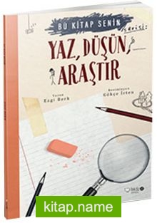 Bu Kitap Senin / Yaz, Düşün, Araştır