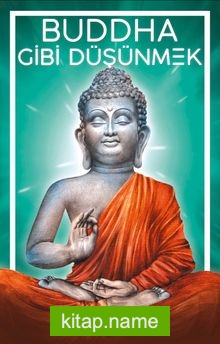 Buddha Gibi Düşünmek