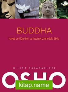 Buddha Hayatı ve Öğretileri ve İnsanlık Üzerindeki Etkisi