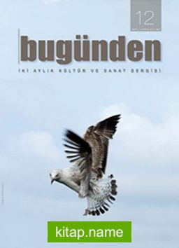Bugünden İki Aylık Edebiyat ve Kültür Dergisi Sayı:12