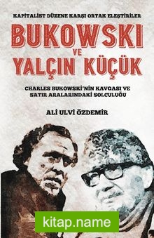 Bukowskı Ve Yalçın Küçük