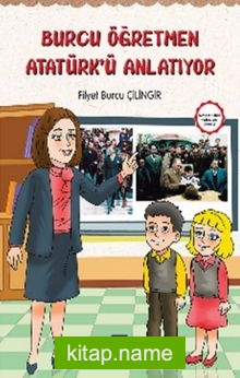 Burcu Öğretmen Atatürk’ü Anlatıyor
