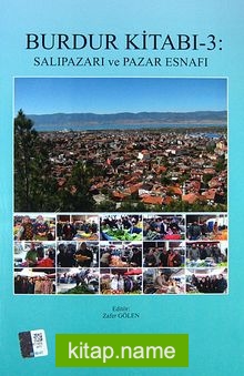 Burdur Kitabı -3: Salıpazarı ve Pazar Esnafı