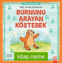 Burnunu Arayan Köstebek / Değer Vermeyi Öğreniyorum