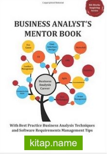 Business Analyst’s Mentor Book: With Best Practice Business Analysis Techniques and Software Requirements Management Tips (Ba-Works Inspiring)