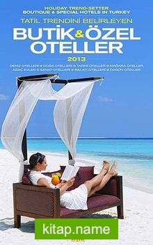Butik ve Özel Oteller 2013 / Boutıque – Specıal Hotels in Turkey