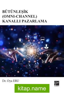 Bütünleşik (Omni-Channel) Kanallı Pazarlama