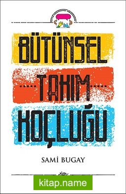 Bütünsel Takım Koçluğu