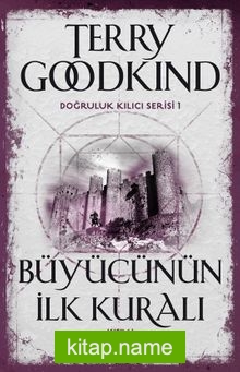 Büyücünün İlk Kuralı – Kısım 1 / Doğruluk Kılıcı Serisi 1