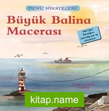 Büyük Balina Macerası / Deniz Hikayeleri İlk Okuma Kitaplarım (Dik Yazı)