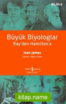 Büyük Biyologlar Ray’den Hamilton’a