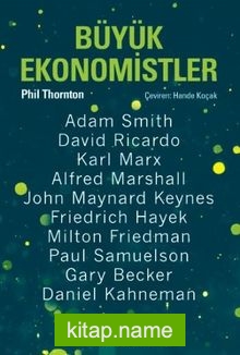 Büyük Ekonomistler  Düşünceleriyle Yaşam Tarzımızı Değiştiren On Ekonomist