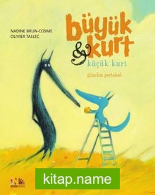 Büyük Kurt – Küçük Kurt / Güzelim Portakal