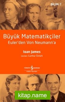 Büyük Matematikçiler  Euler’den Von Neumann’a