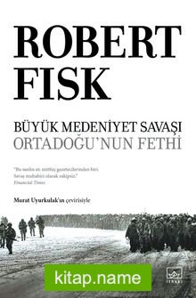 Büyük Medeniyet Savaşı: Orta Doğu’nun Fethi