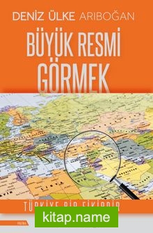 Büyük Resmi Görmek