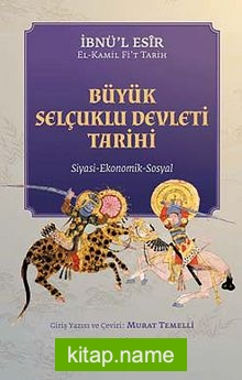 Büyük Selçuklu Devleti Tarihi Siyasi – Ekonomik – Sosyal