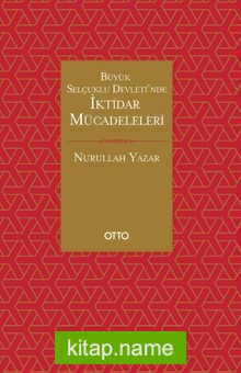 Büyük Selçuklu Devleti’nde İktidar Mücadeleleri