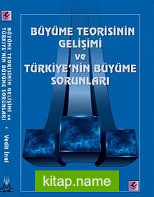 Büyüme Teorisinin Gelişimi ve Türkiye’nin Büyüme Sorunları