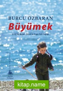 Büyümek 0-18 Yaş Bebek, Çocuk ve Ergen Ruh Sağlığı