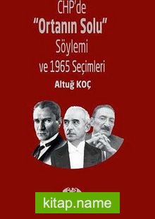CHP’de Ortanın Solu Söylemi ve 1965 Seçimleri