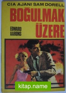 CIA Ajanı Sam Dorell – Boğulmak Üzere (Kod: 3-F-19)