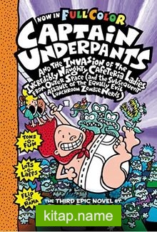 CU the Invasion of the Incredibly Naughty Cafeteria Ladies From Outer Space: Color Edition (Captain Underpants #3)