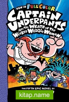 CU the Wrath of the Wicked Wedgie Woman: Color Edition (Captain Underpants #5)