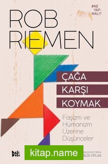 Çağa Karşı Koymak: Faşizm ve Hümanizm Üzerine Düşünceler