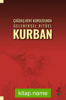 Çağdaş Kent Kurgusunda Geleneksel Ritüel Kurban