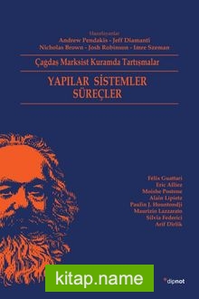Çağdaş Marksist Kuramda Tartışmalar Yapılar Sistemler Süreçler