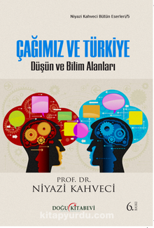 Çağımız ve Türkiye  Düşün ve Bilim Alanları