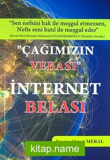 “Çağımızın Vebası” İnternet Belası