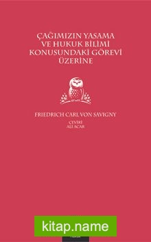 Çağımızın Yasama ve Hukuk Bilimi Konusundaki Görevi Üzerine