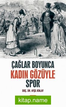 Çağlar Boyunca Kadın Gözüyle Spor