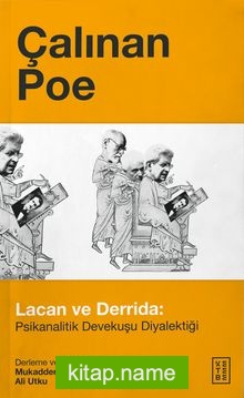 Çalınan Poe  Lacan ve Derrida:Psikanalitik Devekuşu Diyalektiği