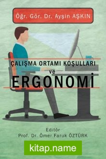 Çalışma Ortamı Koşulları ve Ergonomi