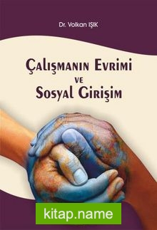 Çalışmanın Evrimi ve Sosyal Girişim