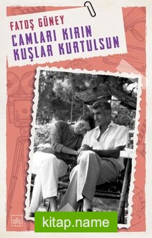 Camları Kırın Kuşlar Kurtulsun