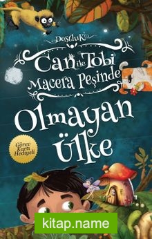 Can ile Tobi Macera Peşinde / Olmayan Ülke