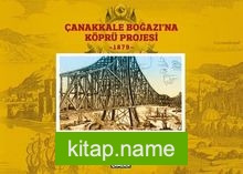 Çanakkale Boğazına Köprü Projesi 1879