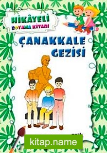 Çanakkale Gezisi / Hikayeli Boyama Kitabı