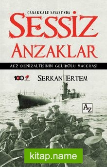 Çanakkale Savaşı’nda Sessiz Anzaklar  AE2 Denizaltısının Gelibolu Macerası