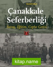 Çanakkale Seferberliği Savaş, Eğitim, Cephe Gerisi