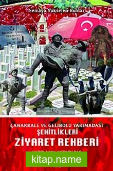 Çanakkale ve Gelibolu Yarımadası Şehitlikleri Ziyaret Rehberi